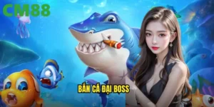 Bắn Cá Đại Boss