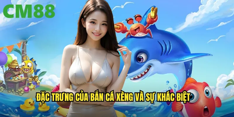 Bắn cá xèng cm88: Phong cách arcade cổ điển với giải thưởng hiện đại 2 Đặc trưng của bắn cá xèng và sự khác biệt