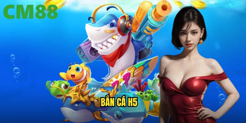 Bắn cá h5 cm88: Công nghệ HTML5 mang đến trải nghiệm mượt mà tức thì 1 bắn cá h5