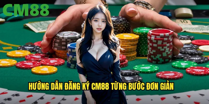 Đăng ký cm88: Tạo tài khoản miễn phí chỉ trong 2 phút 2 Hướng dẫn đăng ký cm88 từng bước đơn giản