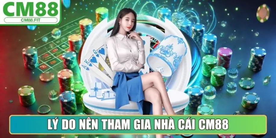 Cm88 - Làn Gió Mới Khuấy Động Thị Trường Cá Cược Châu Á 15 Lý do nên tham gia nhà cái trực tuyến Cm88 ngay hôm nay
